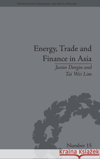 Energy, Trade and Finance in Asia: A Political and Economic Analysis  9781848931558 Pickering & Chatto (Publishers) Ltd - książka