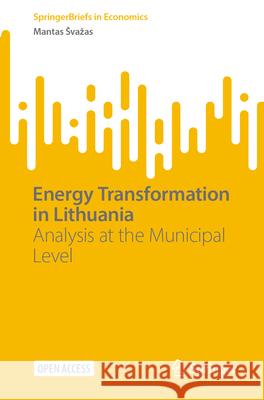 Energy Transformation in Lithuania: Analysis at the Municipal Level Mantas Svazas 9783032029867 Springer - książka