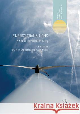 Energy Transitions: A Socio-Technical Inquiry Labussière, Olivier 9783030083519 Palgrave MacMillan - książka