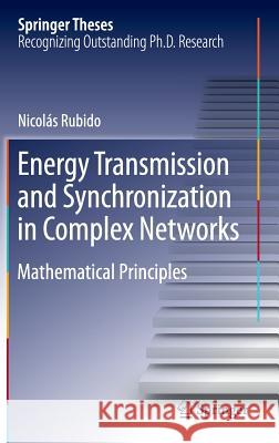 Energy Transmission and Synchronization in Complex Networks: Mathematical Principles Rubido, Nicolás 9783319222158 Springer - książka