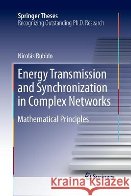 Energy Transmission and Synchronization in Complex Networks: Mathematical Principles Rubido, Nicolás 9783319370699 Springer - książka