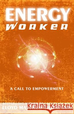 Energyworker: A Call to Empowerment Lloyd Matthew Thompson, Molly McCord 9780692397763 Starfield Press - książka