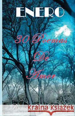 Enero: 30 Poemas De Amor Romandela Vega 9781530695492 Createspace Independent Publishing Platform - książka