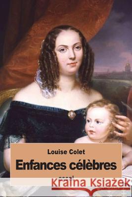 Enfances célèbres Colet, Louise 9781537647043 Createspace Independent Publishing Platform - książka