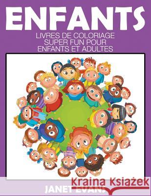 Enfants: Livres De Coloriage Super Fun Pour Enfants Et Adultes Janet Evans (University of Liverpool Hope UK) 9781635015089 Speedy Publishing LLC - książka