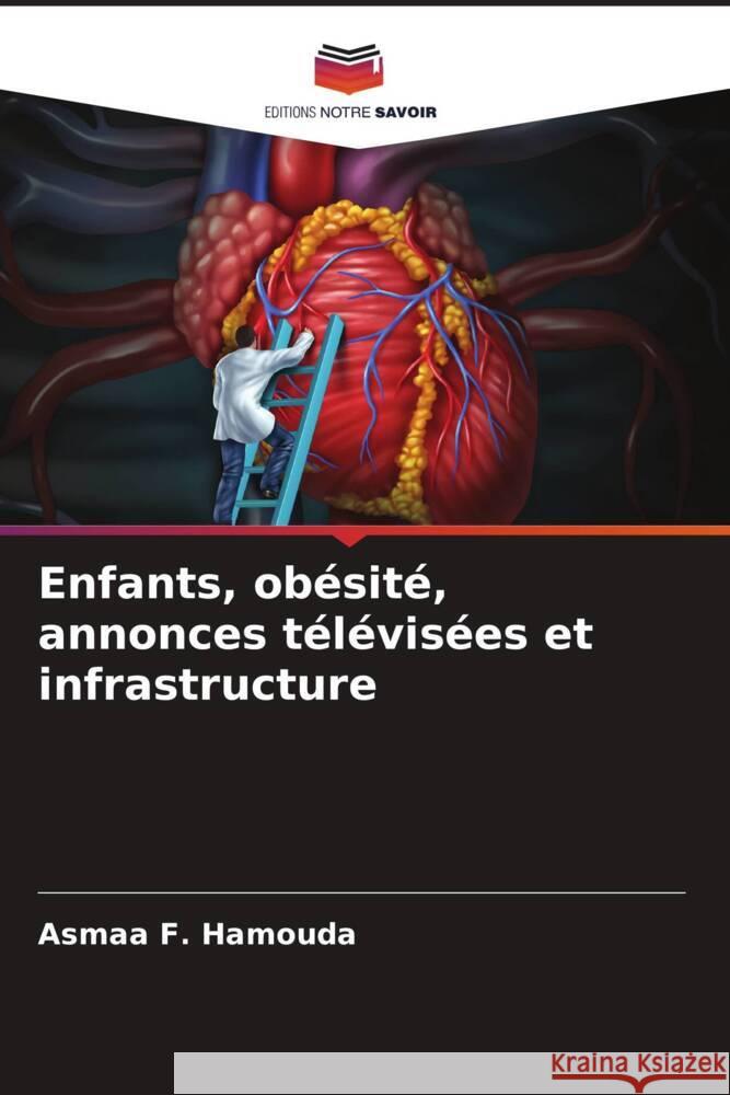 Enfants, ob?sit?, annonces t?l?vis?es et infrastructure Asmaa F. Hamouda 9786208127985 Editions Notre Savoir - książka