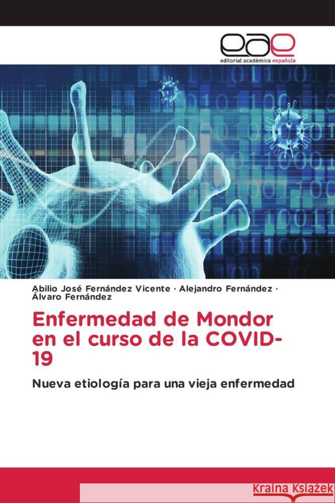 Enfermedad de Mondor en el curso de la COVID-19 Fernández Vicente, Abilio José, Fernández, Alejandro, Fernández, Álvaro 9783639711837 Editorial Académica Española - książka