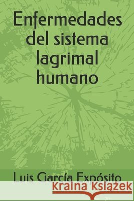 Enfermedades del sistema lagrimal humano García Portilla, María de Los Reyes, García Expósito, Luis 9798621311407 Independently Published - książka