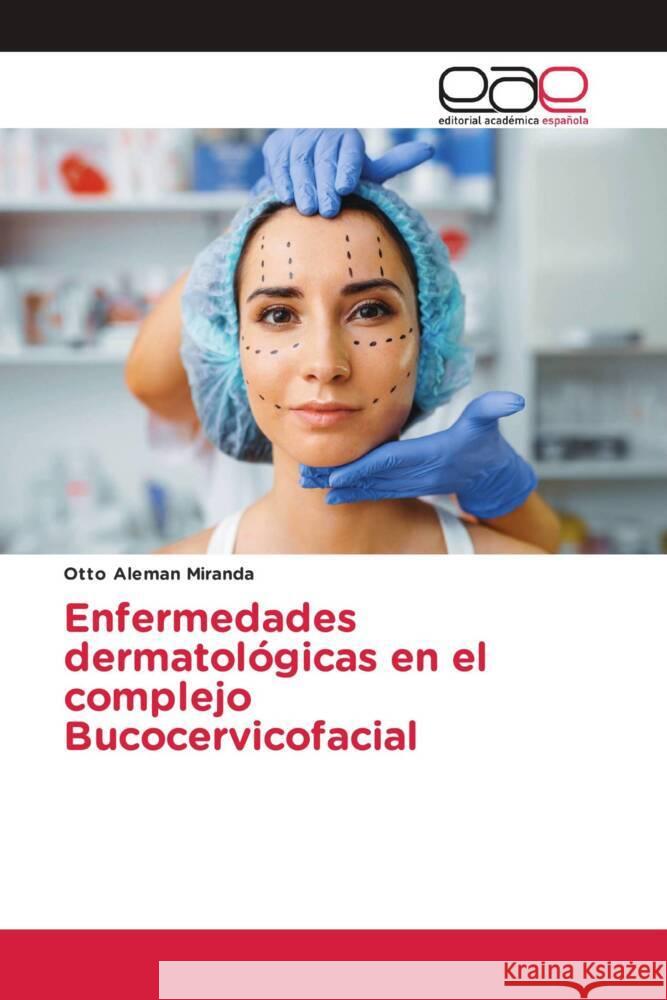 Enfermedades dermatológicas en el complejo Bucocervicofacial Alemán Miranda, Otto 9783659655869 Editorial Académica Española - książka