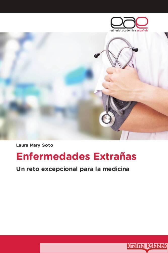 Enfermedades Extrañas Soto, Laura Mary 9786200407740 Editorial Académica Española - książka