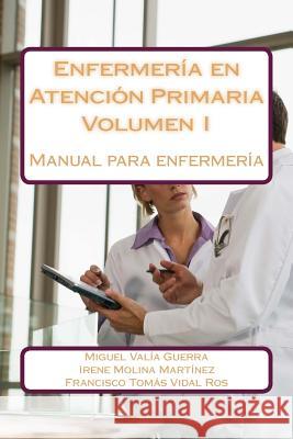 Enfermería en Atención Primaria: Manual para enfermería Molina Martinez, Irene 9781978253995 Createspace Independent Publishing Platform - książka