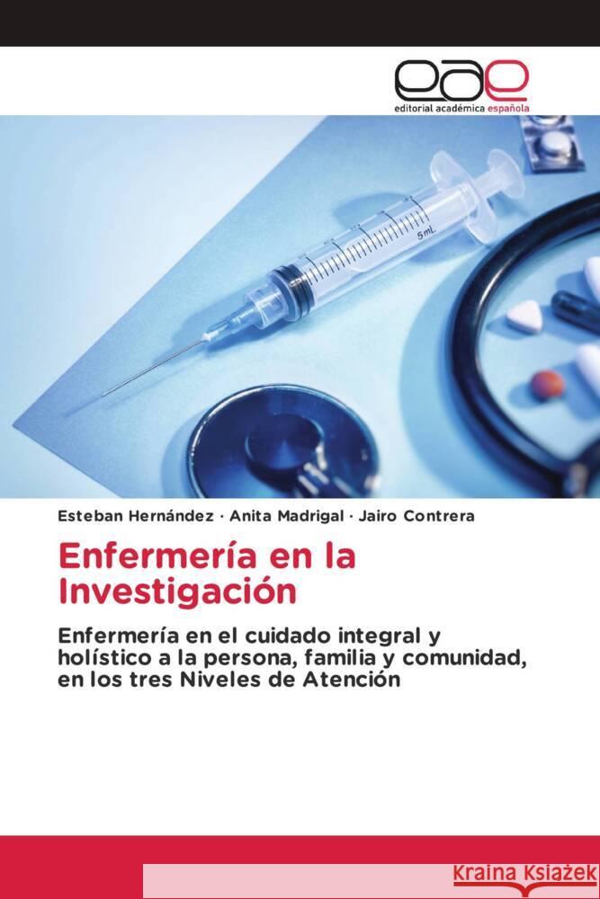 Enfermería en la Investigación Hernández, Esteban, Madrigal, Anita, Contrera, Jairo 9786203887051 Editorial Académica Española - książka