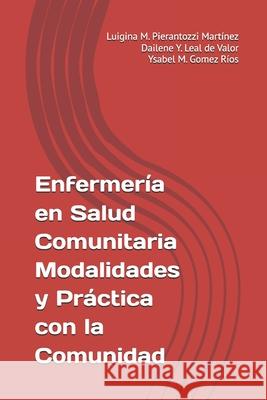 Enfermer?a en Salud Comunitaria Modalidades y Pr?ctica con la Comunidad Ysabel Mariela Gome Dailene Yolanda Lea George Luis Monserra 9789801850519 LP - książka