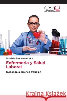 Enfermeria y Salud Laboral Rosalinda Guerr 9786136493039 Editorial Academica Espanola - książka