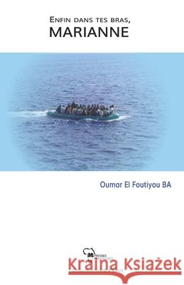 Enfin dans tes bras, Marianne Oumar El Foutiyou Ba 9782924715376 Presses Panafricaines - książka