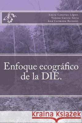 Enfoque ecografico de la DIE: Cirugia laparacospica Ana Carmon Vanesa Garci Maria Luisa Sanche 9781534975422 Createspace Independent Publishing Platform - książka