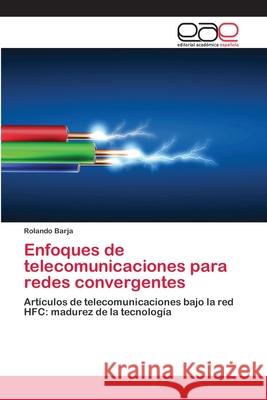 Enfoques de telecomunicaciones para redes convergentes Barja, Rolando 9783659068546 Editorial Academica Espanola - książka