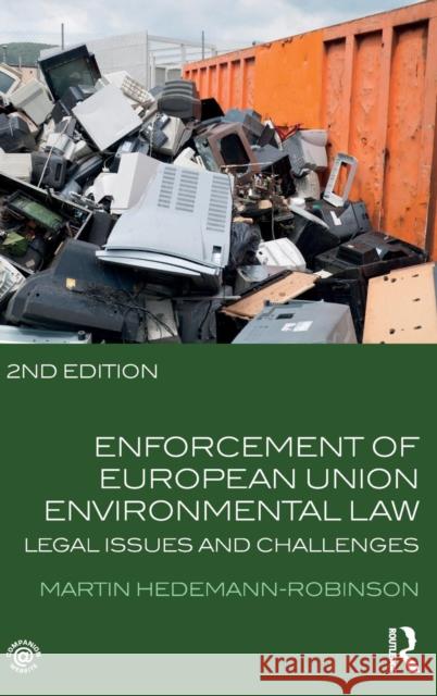 Enforcement of European Union Environmental Law: Legal Issues and Challenges Martin Hedemann-Robinson   9780415659598 Taylor and Francis - książka