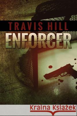 Enforcer Travis Hill 9781496157027 Createspace - książka