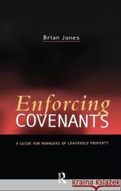 Enforcing Covenants Brian Jones 9781138461260 Estates Gazette - książka