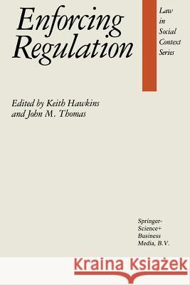 Enforcing Regulation K. O. Hawkins J. M. Thomas 9789401752992 Springer - książka