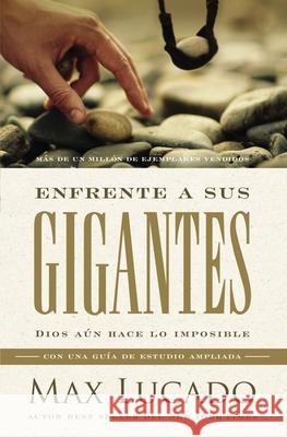 Enfrente a Sus Gigantes: Dios Aún Hace Lo Imposible Lucado, Max 9781400224708 Grupo Nelson - książka