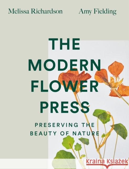 The Modern Flower Press: Preserving the Beauty of Nature Amy Fielding 9780008447366 HarperCollins Publishers - książka