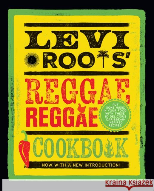 Levi Roots’ Reggae Reggae Cookbook: Put Some Music in Your Food with These 80 Delicious Caribbean-Inspired Recipes Roots, Levi 9780008709884 HarperCollins Publishers - książka