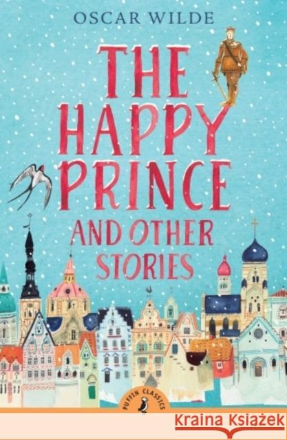 The Happy Prince and Other Stories Oscar Wilde 9780241736401 Penguin Random House Children's UK - książka