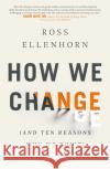 How We Change (and 10 Reasons Why We Don't) Dr Ross Ellenhorn 9780349424255 Little, Brown Book Group