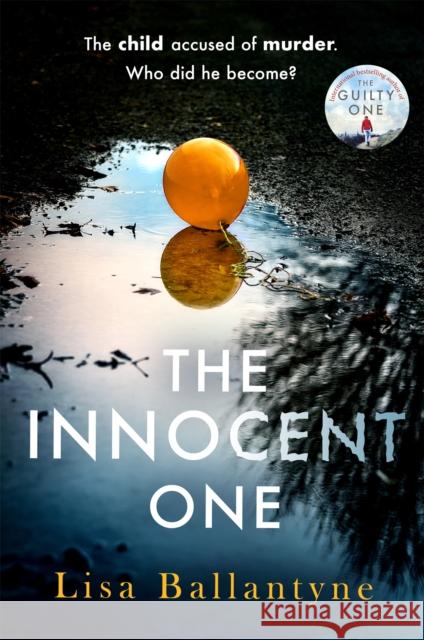 The Innocent One: The gripping, must-read thriller from the Richard & Judy Book Club bestselling author Lisa Ballantyne 9780349429250 Little, Brown Book Group - książka