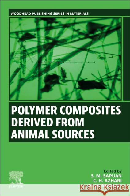 Polymer Composites Derived from Animal Sources  9780443224140 Elsevier - Health Sciences Division - książka