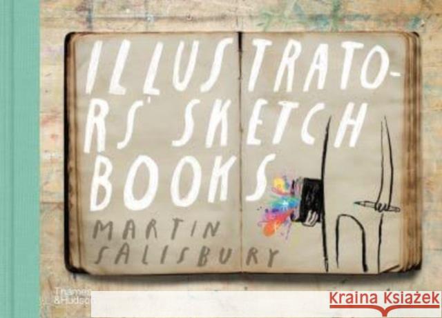 Illustrators' Sketchbooks Martin Salisbury 9780500023303 Thames & Hudson Ltd - książka