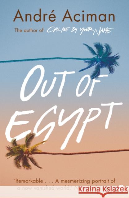 Out of Egypt: From the multi-million copy bestselling author of Call Me By Your Name Andre Aciman 9780571349715 Faber & Faber - książka