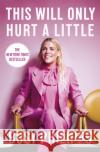 This Will Only Hurt a Little: The New York Times Bestseller Busy Philipps 9780751575248 Little, Brown Book Group