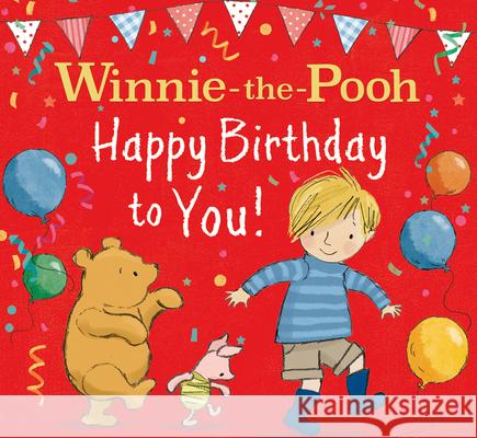 WINNIE-THE-POOH HAPPY BIRTHDAY TO YOU! Winnie-the-Pooh 9780755504169 HarperCollins Publishers - książka