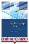 Planning Law: A Practitioner's Handbook William Webster 9780854902552 Wildy, Simmonds and Hill Publishing