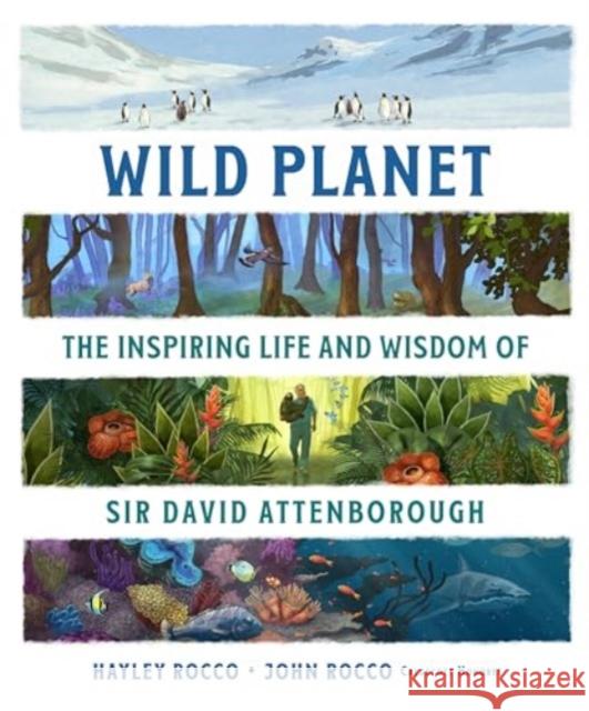 Wild Planet: The Inspiring Life and Wisdom of Sir David Attenborough Hayley Rocco 9780861548972 Oneworld Publications - książka