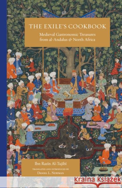 The Exile's Cookbook: Medieval Gastronomic Treasures from al-Andalus and North Africa Ibn Razin Al-Tujibi 9780863569920 Saqi Books - książka