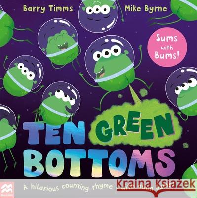 Ten Green Bottoms: A laugh-out-loud rhyming counting book Barry Timms 9781035022236 Pan Macmillan - książka