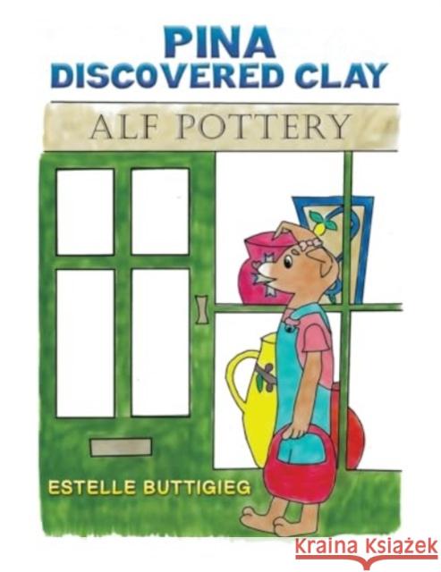 Pina Discovered Clay Estelle Buttigieg 9781035857296 Austin Macauley Publishers - książka