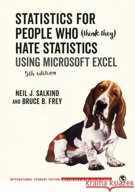 Statistics for People Who (Think They) Hate Statistics - International Student Edition: Using Microsoft Excel Neil J. Salkind Bruce B. Frey  9781071808450 SAGE Publications Inc - książka