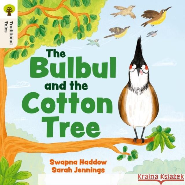 Oxford Reading Tree Traditional Tales: Level 5: The Bulbul and the Cotton Tree Swapna Haddow 9781382046541 Oxford University Press - książka