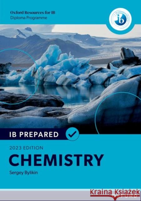 Oxford Resources for IB Diploma Programme: IB Prepared: Chemistry 2023 Edition (Print & Digital Book) Bylikin, Sergey 9781382058353 Oxford University Press - książka