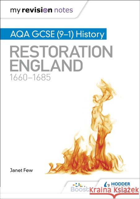 My Revision Notes: AQA GCSE (9–1) History: Restoration England, 1660–1685 Janet Few 9781398310209 Hodder Education - książka