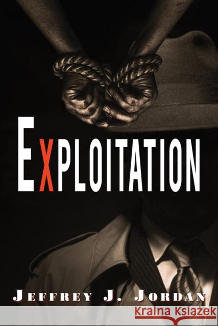 Exploitation Jeffrey J. Jordan 9781398426788 Austin Macauley Publishers - książka