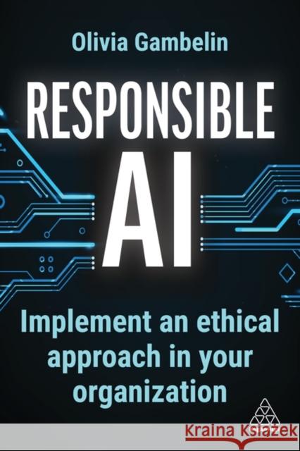 Responsible AI Olivia Gambelin 9781398615700 Kogan Page Ltd - książka