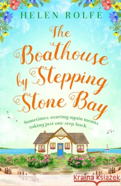 The Boathouse by Stepping Stone Bay Helen Rolfe 9781398706217 Orion Publishing Co - książka