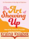 The Art of Showing Up Rachel Wilkerson Miller 9781409199144 Orion Publishing Co