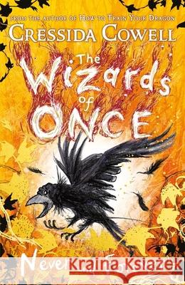 The Wizards of Once: Never and Forever: Book 4 - winner of the British Book Awards 2022 Audiobook of the Year Cressida Cowell 9781444956405 Hachette Children's Group - książka